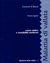 Quaderni della Vallata - 1 - Cuore antico e sensibilit� moderna di Vittorio Sgarbi
