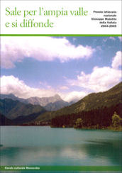 Sale per l'ampia valle e si diffonde - Antologia 2004 - 2005